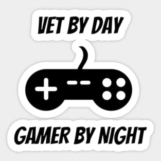 Vet By Day Gamer By Night Sticker